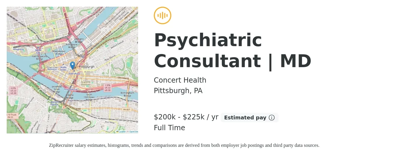 Concert Health job posting for a Psychiatric Consultant | MD in Pittsburgh, PA with a salary of $200,000 to $225,000 Yearly with a map of Pittsburgh location.