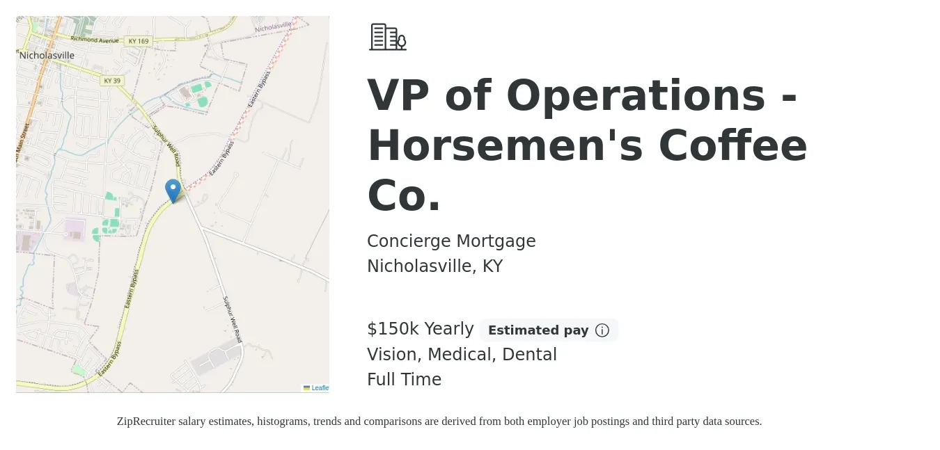Concierge Mortgage job posting for a VP of Operations - Horsemen's Coffee Co. in Nicholasville, KY with a salary of $150,000 Yearly (plus commission) and benefits including dental, life_insurance, medical, pto, retirement, and vision with a map of Nicholasville location.