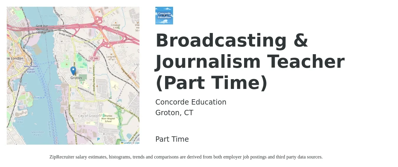 Concorde Education job posting for a Broadcasting & Journalism Teacher (Part Time) in Groton, CT with a salary of $45,700 to $60,700 Yearly with a map of Groton location.