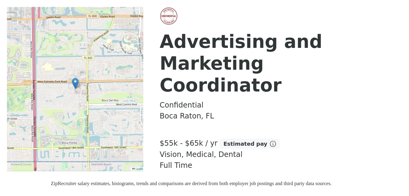 Confidential job posting for a Advertising and Marketing Coordinator in Boca Raton, FL with a salary of $55,000 to $65,000 Yearly and benefits including dental, life_insurance, medical, pto, retirement, and vision with a map of Boca Raton location.