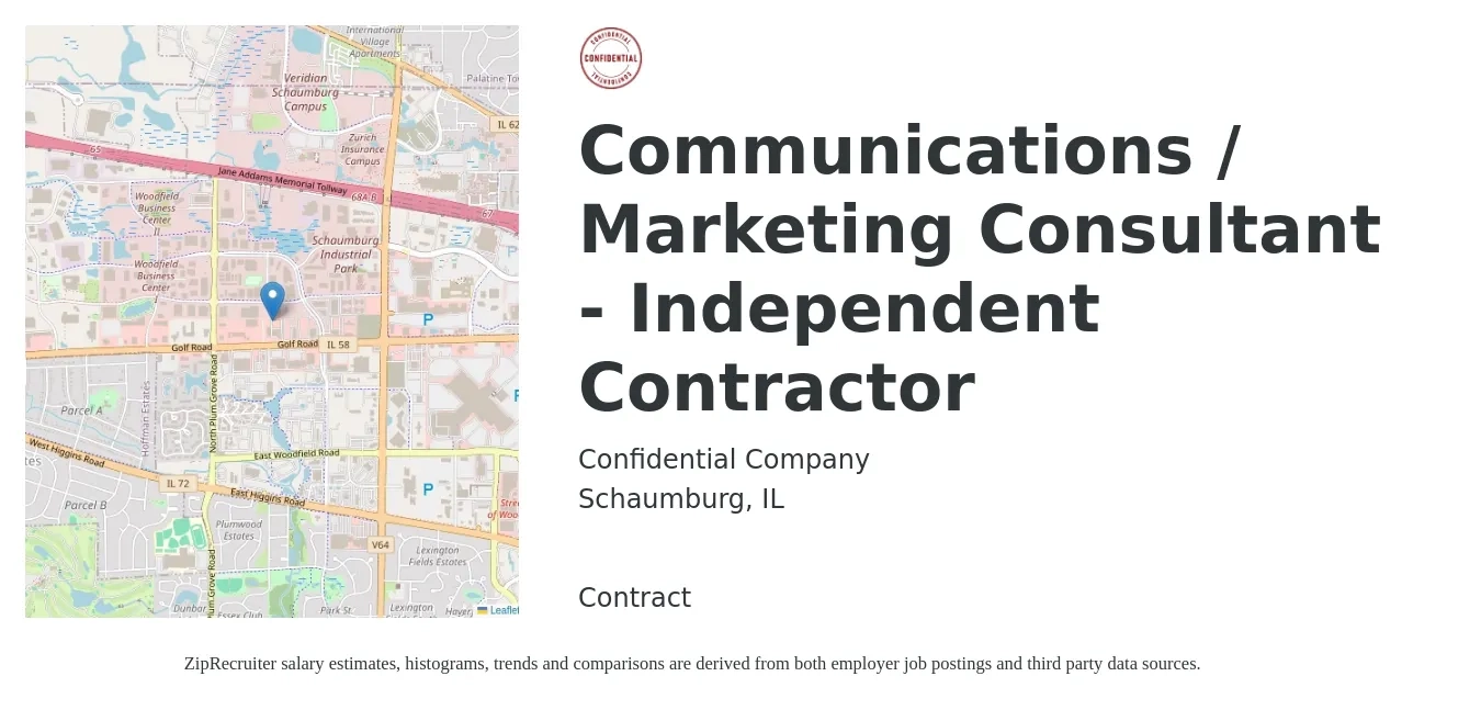 Confidential Company job posting for a Communications / Marketing Consultant - Independent Contractor in Schaumburg, IL with a salary of $29 to $54 Hourly with a map of Schaumburg location.
