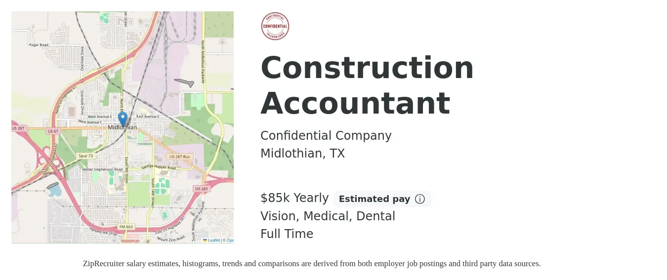 Confidential Company job posting for a Construction Accountant in Midlothian, TX with a salary of $85,000 Yearly and benefits including vision, dental, life_insurance, medical, pto, and retirement with a map of Midlothian location.