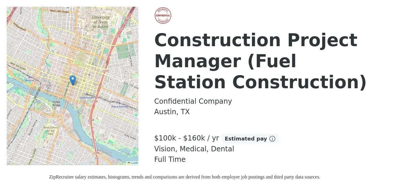Confidential Company job posting for a Construction Project Manager (Fuel Station Construction) in Austin, TX with a salary of $100,000 to $160,000 Yearly and benefits including life_insurance, medical, pto, retirement, vision, and dental with a map of Austin location.
