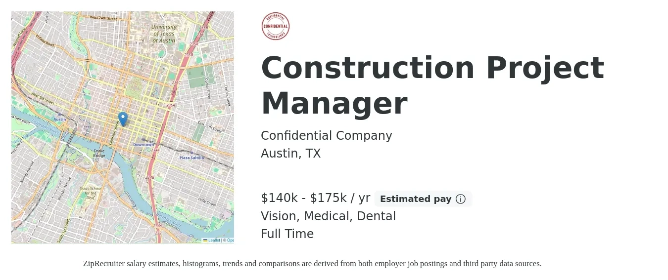 Confidential Company job posting for a Construction Project Manager in Austin, TX with a salary of $140,000 to $175,000 Yearly and benefits including life_insurance, medical, vision, and dental with a map of Austin location.