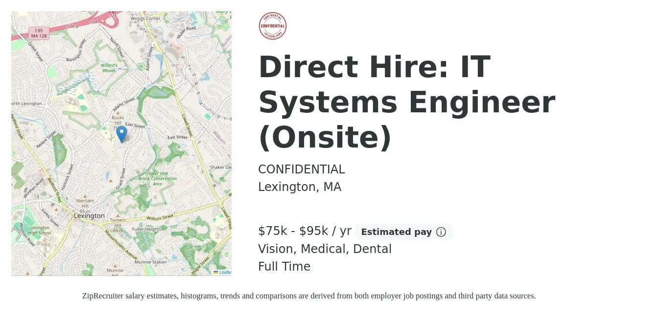 CONFIDENTIAL job posting for a Direct Hire: IT Systems Engineer (Onsite) in Lexington, MA with a salary of $75,000 to $95,000 Yearly and benefits including life_insurance, medical, retirement, vision, and dental with a map of Lexington location.
