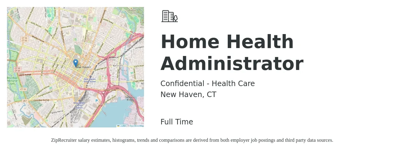 Confidential - Health Care job posting for a Home Health Administrator in New Haven, CT with a salary of $63,900 to $108,600 Yearly with a map of New Haven location.