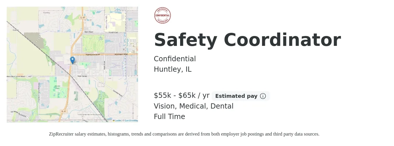 Confidential job posting for a Safety Coordinator in Huntley, IL with a salary of $55,000 to $65,000 Yearly and benefits including dental, medical, retirement, and vision with a map of Huntley location.