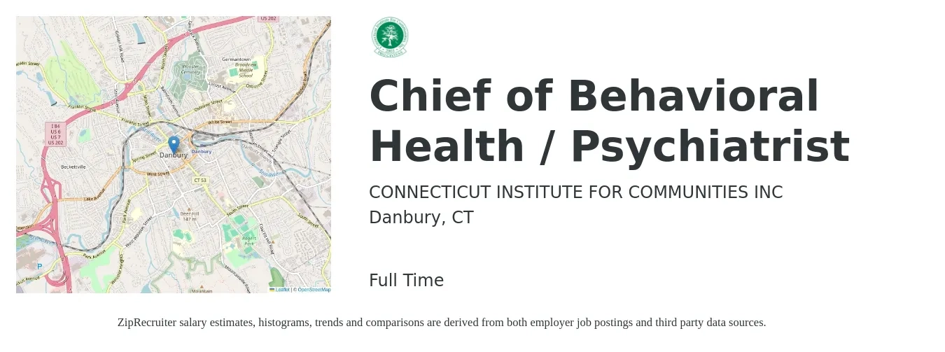 CONNECTICUT INSTITUTE FOR COMMUNITIES INC job posting for a Chief of Behavioral Health / Psychiatrist in Danbury, CT with a salary of $300,000 to $350,000 Yearly with a map of Danbury location.