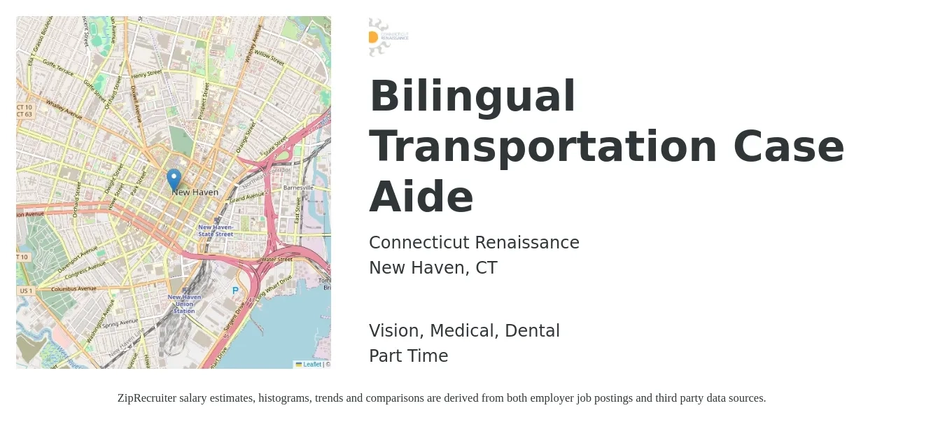 Connecticut Renaissance job posting for a Bilingual Transportation Case Aide in New Haven, CT with a salary of $17 to $23 Hourly and benefits including retirement, vision, dental, life_insurance, medical, and pto with a map of New Haven location.