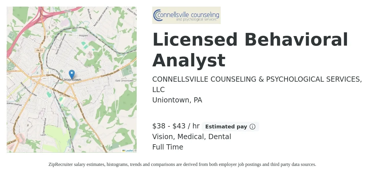 CONNELLSVILLE COUNSELING & PSYCHOLOGICAL SERVICES, LLC job posting for a Licensed Behavioral Analyst in Uniontown, PA with a salary of $40 to $45 Hourly and benefits including medical, retirement, vision, dental, and life_insurance with a map of Uniontown location.