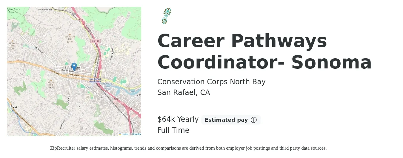 Conservation Corps North Bay job posting for a Career Pathways Coordinator- Sonoma in San Rafael, CA with a salary of $64,500 Yearly with a map of San Rafael location.