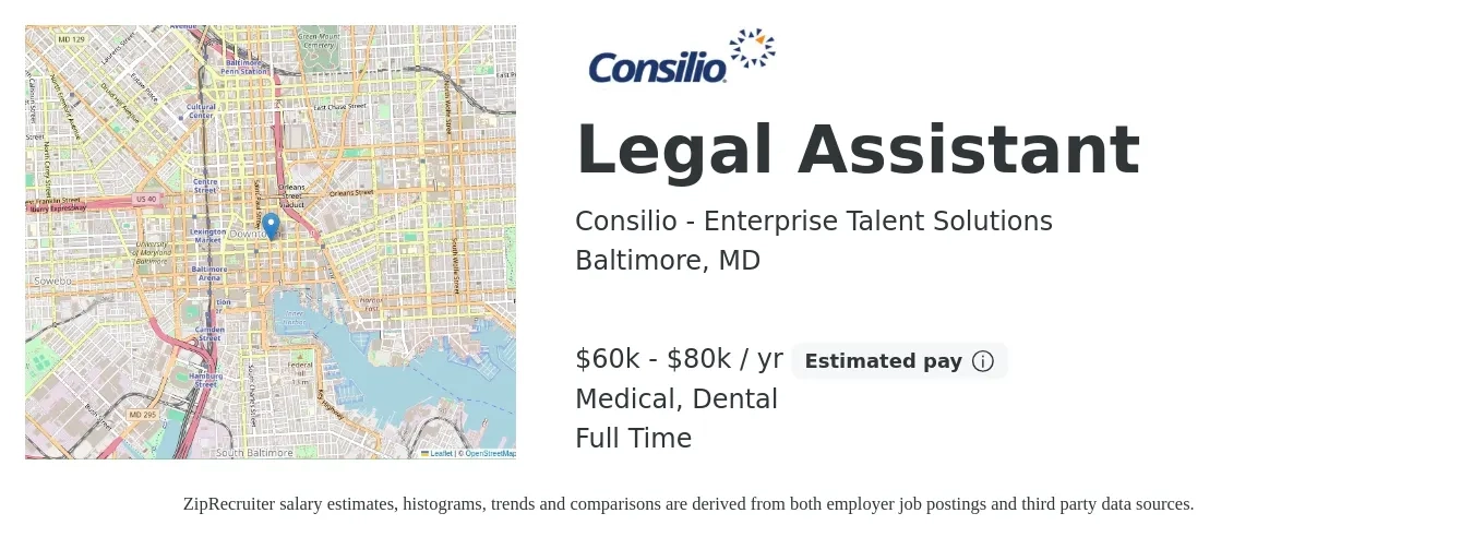 Consilio - Enterprise Talent Solutions job posting for a Legal Assistant in Baltimore, MD with a salary of $60,000 to $80,000 Yearly and benefits including medical, pto, retirement, dental, and life_insurance with a map of Baltimore location.
