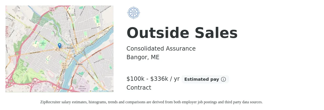 Consolidated Assurance job posting for a Outside Sales in Bangor, ME with a salary of $100,000 to $336,000 Yearly with a map of Bangor location.