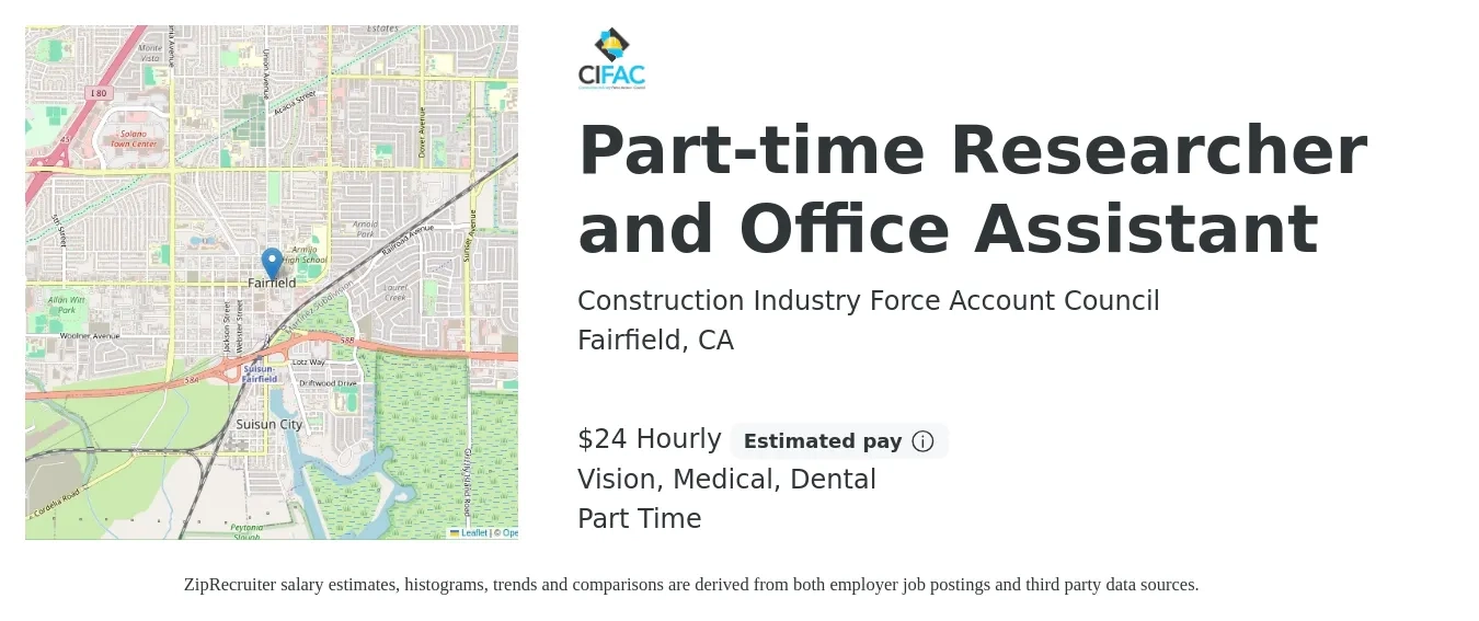 Construction Industry Force Account Council job posting for a Part-time Researcher and Office Assistant in Fairfield, CA with a salary of $25 Hourly and benefits including vision, dental, medical, pto, and retirement with a map of Fairfield location.