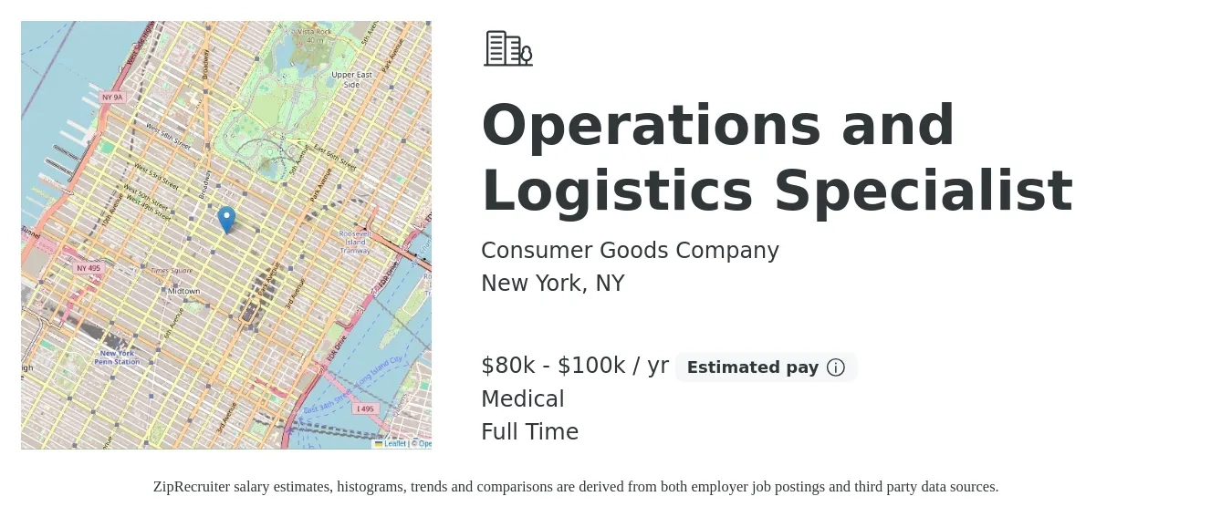 Consumer Goods Company job posting for a Operations and Logistics Specialist in New York, NY with a salary of $80,000 to $100,000 Yearly and benefits including medical, and pto with a map of New York location.