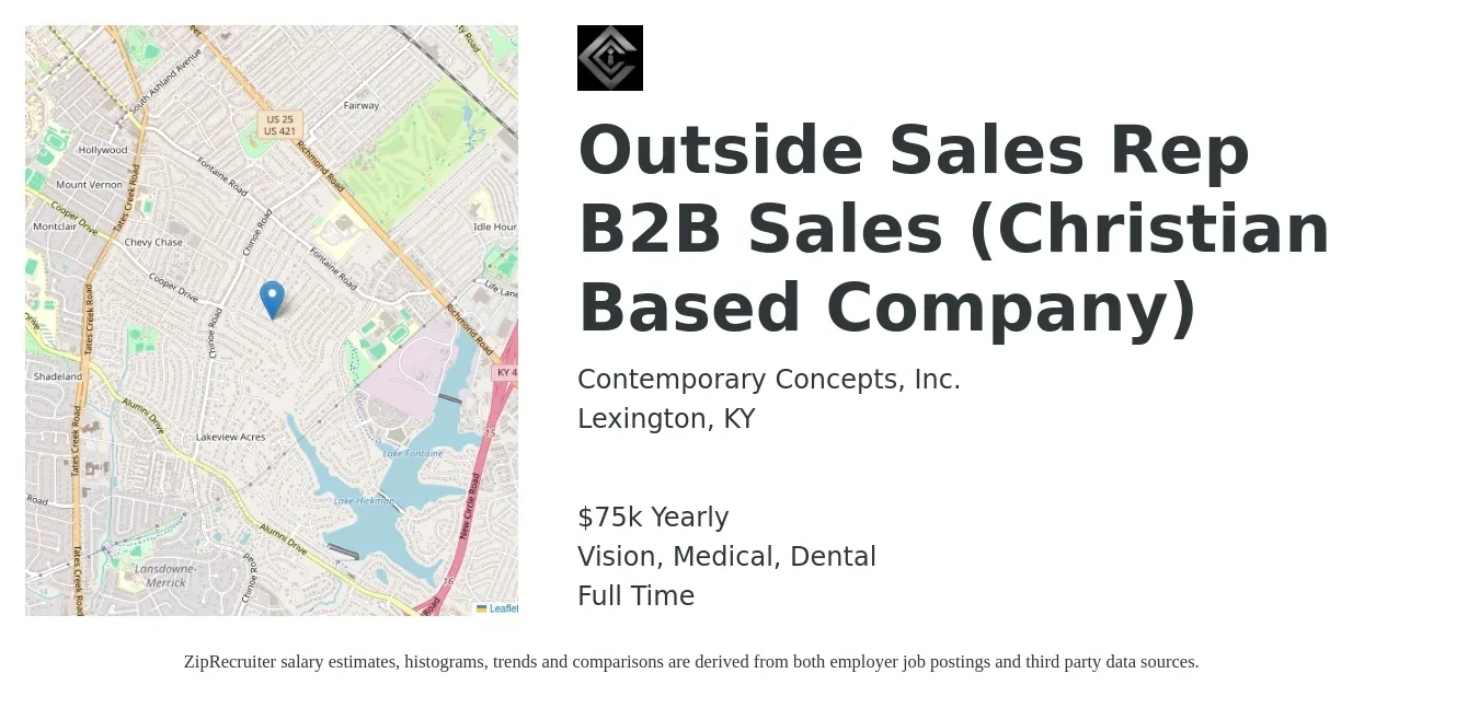 Contemporary Concepts, Inc. job posting for a Outside Sales Rep B2B Sales (Christian Based Company) in Lexington, KY with a salary of $75,000 Yearly and benefits including pto, retirement, vision, dental, life_insurance, and medical with a map of Lexington location.