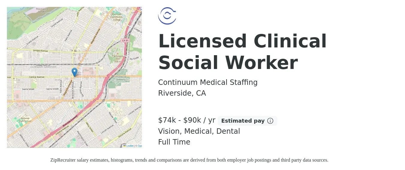 Continuum Medical Staffing job posting for a Licensed Clinical Social Worker in Riverside, CA with a salary of $74,000 to $90,000 Yearly and benefits including pto, retirement, vision, dental, life_insurance, and medical with a map of Riverside location.