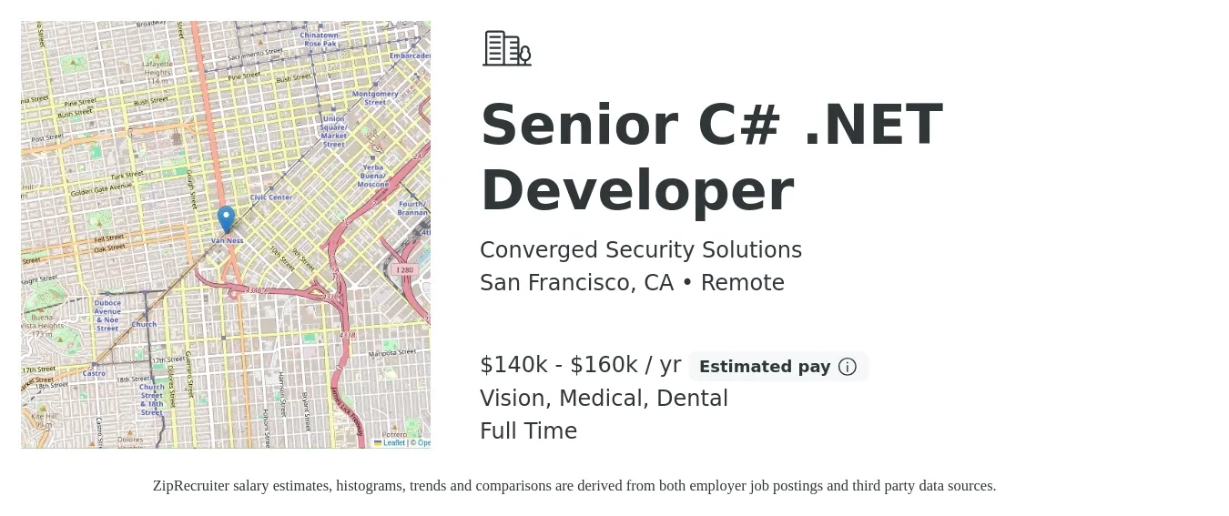 Converged Security Solutions job posting for a Senior C# .NET Developer in San Francisco, CA with a salary of $140,000 to $160,000 Yearly and benefits including dental, life_insurance, medical, pto, retirement, and vision with a map of San Francisco location.