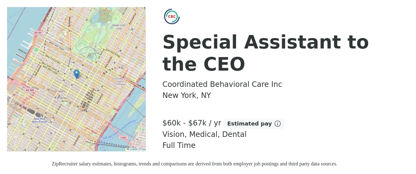 Coordinated Behavioral Care Inc job posting for a Special Assistant to the CEO in New York, NY with a salary of $60,000 to $67,000 Yearly and benefits including retirement, vision, dental, life_insurance, and medical with a map of New York location.