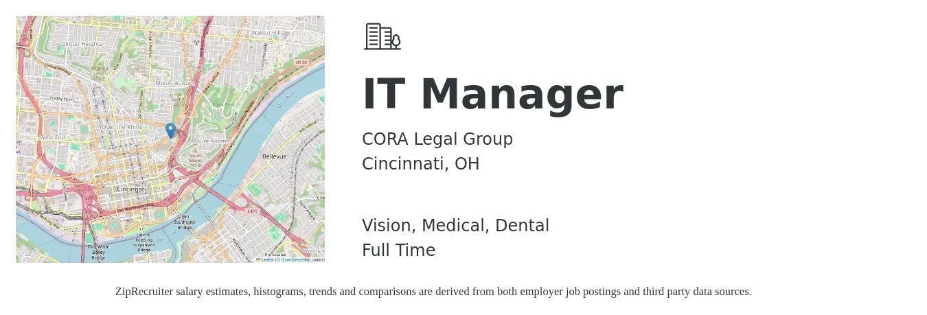 CORA Legal Group job posting for a IT Manager in Cincinnati, OH with a salary of $91,200 to $111,800 Yearly and benefits including life_insurance, medical, pto, retirement, vision, and dental with a map of Cincinnati location.