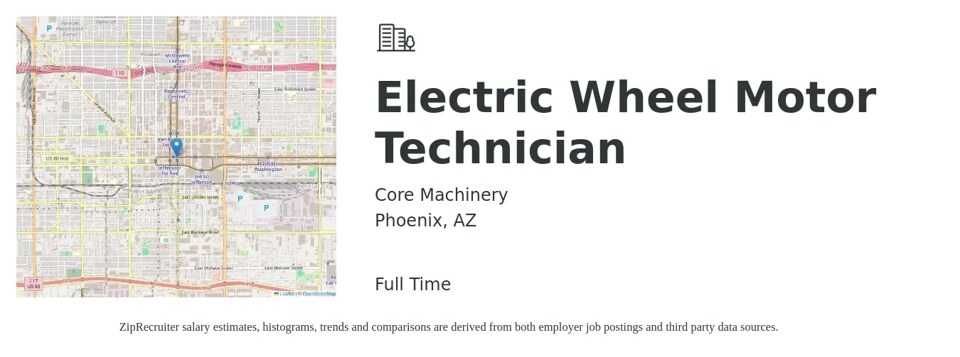 Core Machinery job posting for a Electric Wheel Motor Technician in Phoenix, AZ with a salary of $20 to $32 Hourly with a map of Phoenix location.