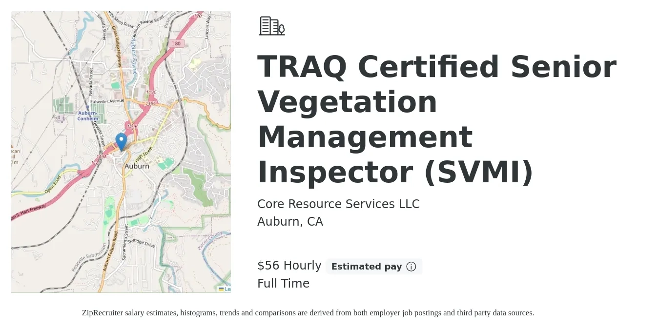 Core Resource Services LLC job posting for a TRAQ Certified Senior Vegetation Management Inspector (SVMI) in Auburn, CA with a salary of $58 Hourly with a map of Auburn location.