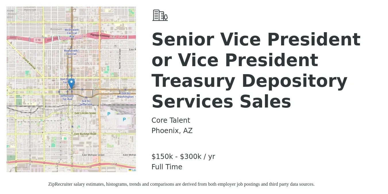 Core Talent job posting for a Senior Vice President or Vice President Treasury Depository Services Sales in Phoenix, AZ with a salary of $150,000 to $300,000 Yearly with a map of Phoenix location.