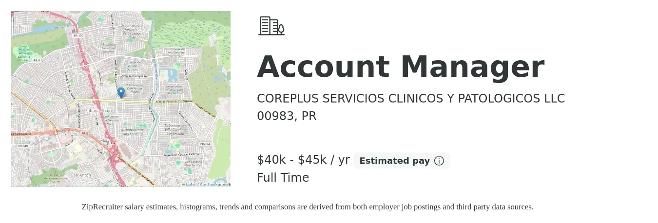 COREPLUS SERVICIOS CLINICOS Y PATOLOGICOS LLC job posting for a Account Manager in 00983, PR with a salary of $40,000 to $45,000 Yearly with a map of 00983 location.