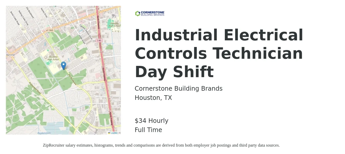Cornerstone Building Brands job posting for a Industrial Electrical Controls Technician Day Shift in Houston, TX with a salary of $36 Hourly with a map of Houston location.