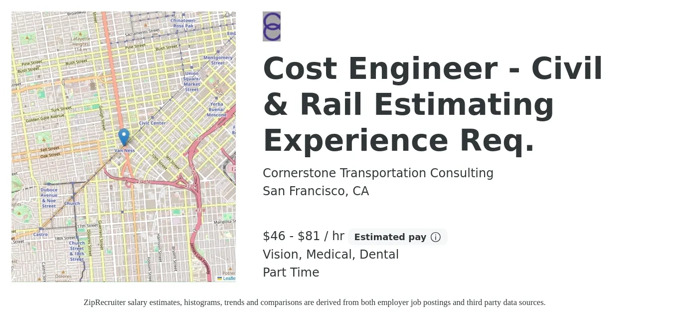 Cornerstone Transportation Consulting job posting for a Cost Engineer - Civil & Rail Estimating Experience Req. in San Francisco, CA with a salary of $48 to $85 Hourly and benefits including medical, retirement, vision, and dental with a map of San Francisco location.