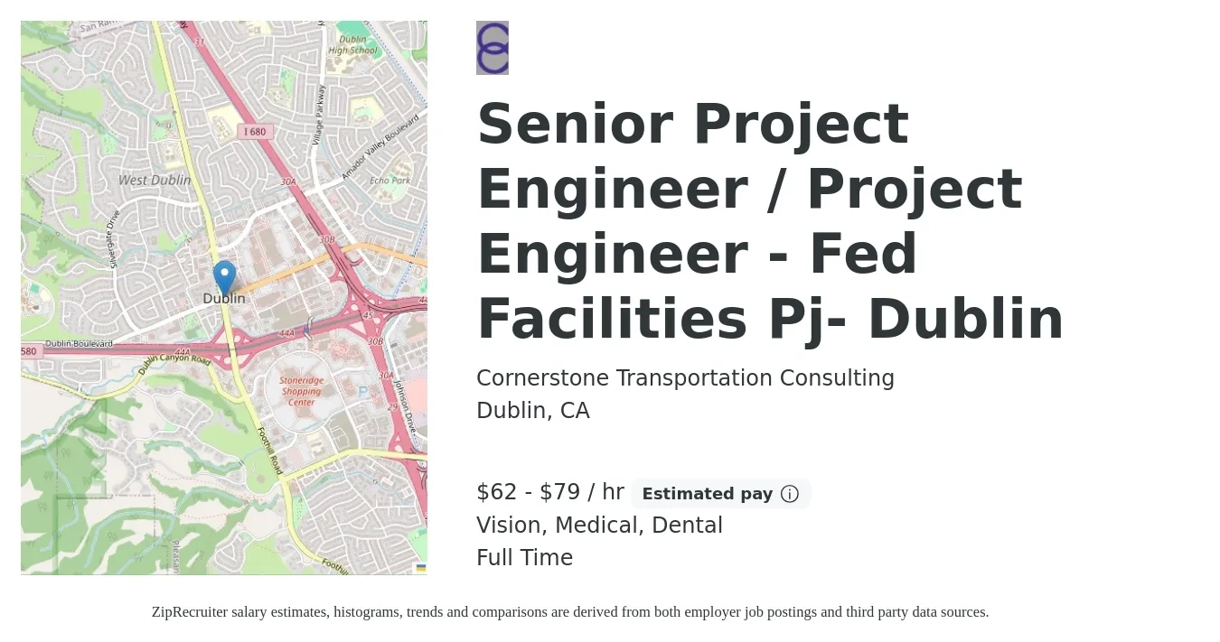 Cornerstone Transportation Consulting job posting for a Senior Project Engineer / Project Engineer - Fed Facilities Pj- Dublin in Dublin, CA with a salary of $65 to $83 Hourly (plus commission) and benefits including retirement, vision, dental, life_insurance, and medical with a map of Dublin location.