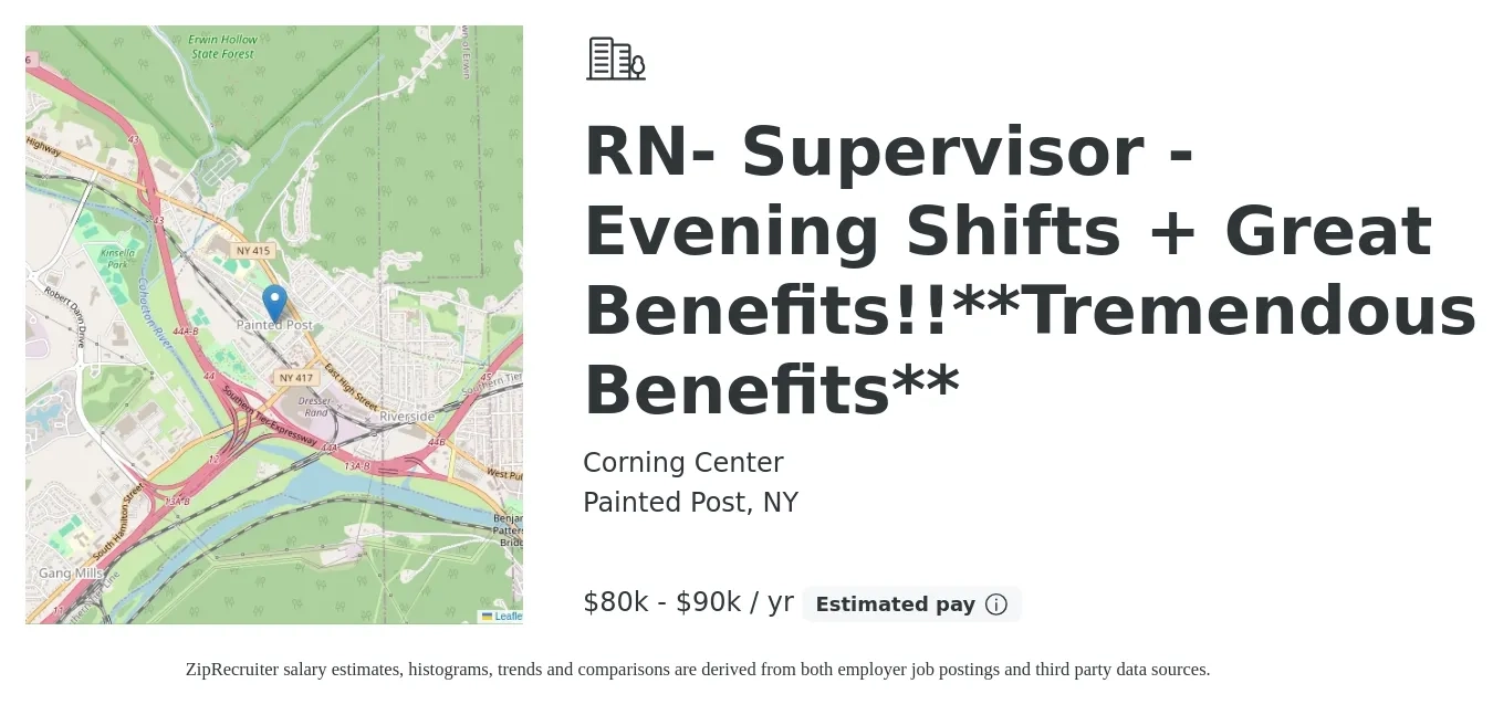 Corning Center job posting for a RN- Supervisor - Evening Shifts + Great Benefits!!**Tremendous Benefits** in Painted Post, NY with a salary of $80,000 to $90,000 Yearly with a map of Painted Post location.