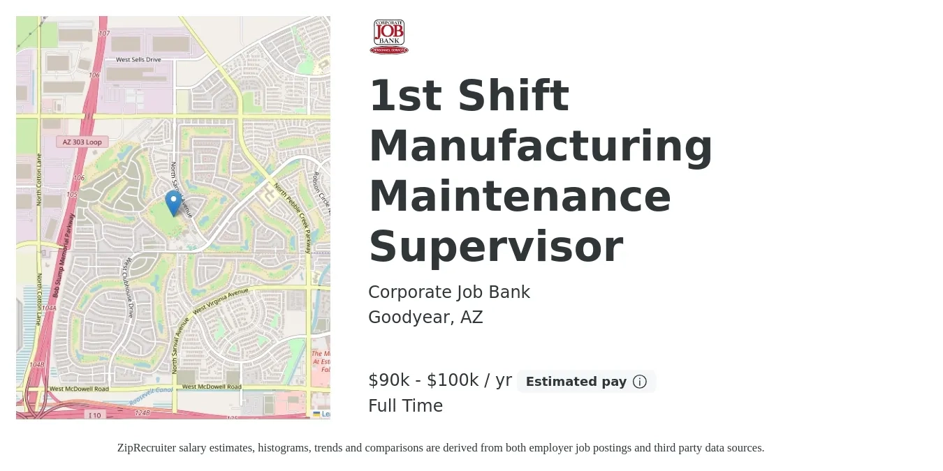 Corporate Job Bank job posting for a 1st Shift Manufacturing Maintenance Supervisor in Goodyear, AZ with a salary of $90,000 to $100,000 Yearly with a map of Goodyear location.