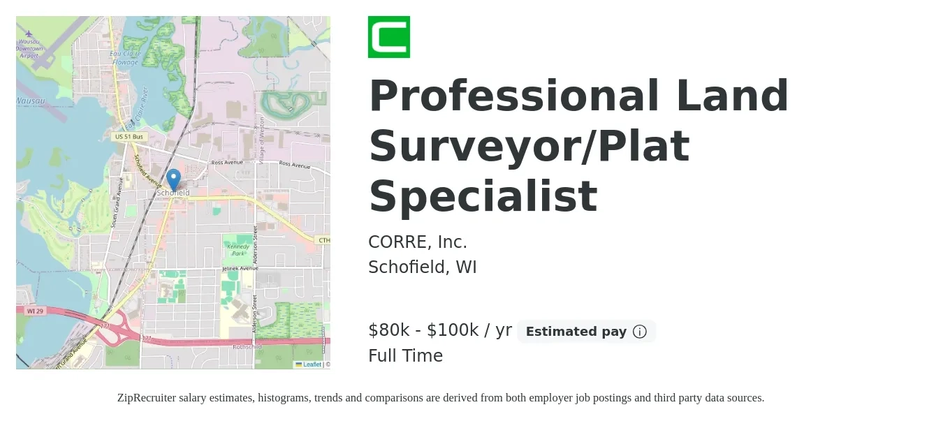 CORRE, Inc. job posting for a Professional Land Surveyor/Plat Specialist in Schofield, WI with a salary of $80,000 to $100,000 Yearly with a map of Schofield location.