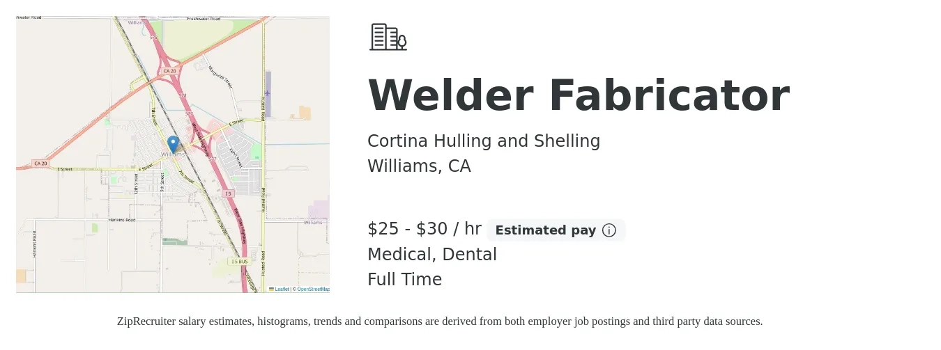 Cortina Hulling and Shelling job posting for a Welder Fabricator in Williams, CA with a salary of $26 to $32 Hourly and benefits including life_insurance, medical, pto, and dental with a map of Williams location.