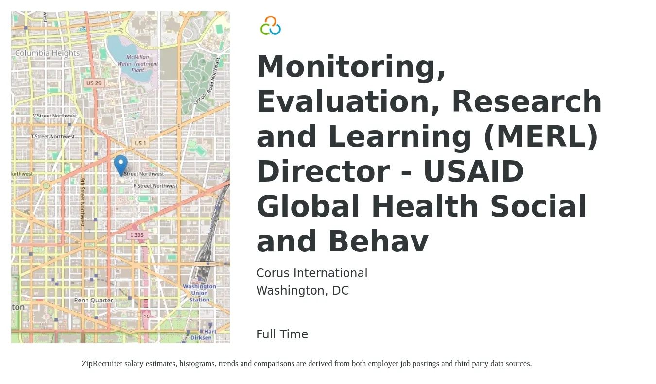 Corus International job posting for a Monitoring, Evaluation, Research and Learning (MERL) Director - USAID Global Health Social and Behav in Washington, DC with a salary of $96,300 to $131,900 Yearly with a map of Washington location.