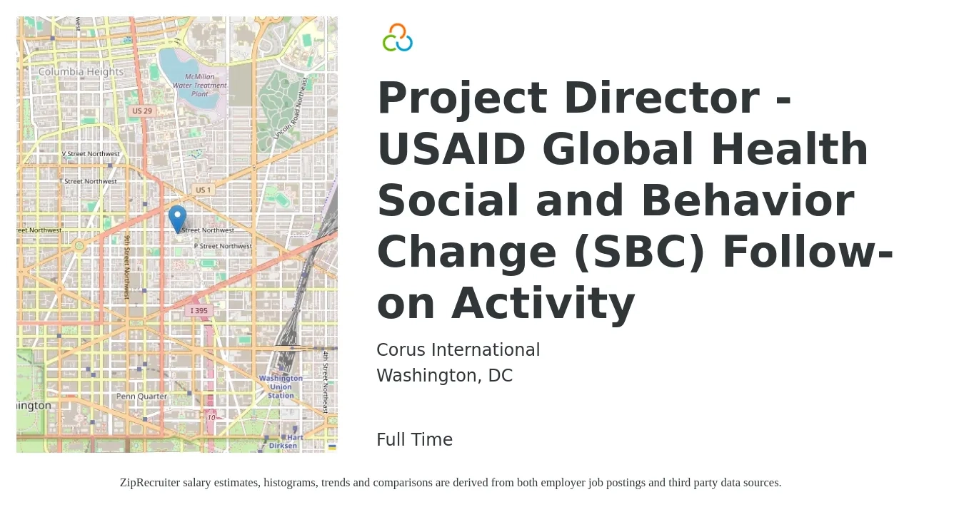 Corus International job posting for a Project Director - USAID Global Health Social and Behavior Change (SBC) Follow-on Activity in Washington, DC with a salary of $83,800 to $163,600 Yearly with a map of Washington location.