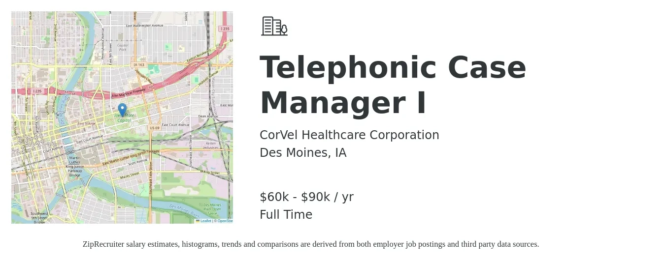 CorVel Healthcare Corporation job posting for a Telephonic Case Manager I in Des Moines, IA with a salary of $60,846 to $90,940 Yearly with a map of Des Moines location.