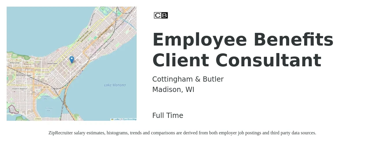 Cottingham & Butler job posting for a Employee Benefits Client Consultant in Madison, WI with a salary of $40,800 to $82,100 Yearly with a map of Madison location.