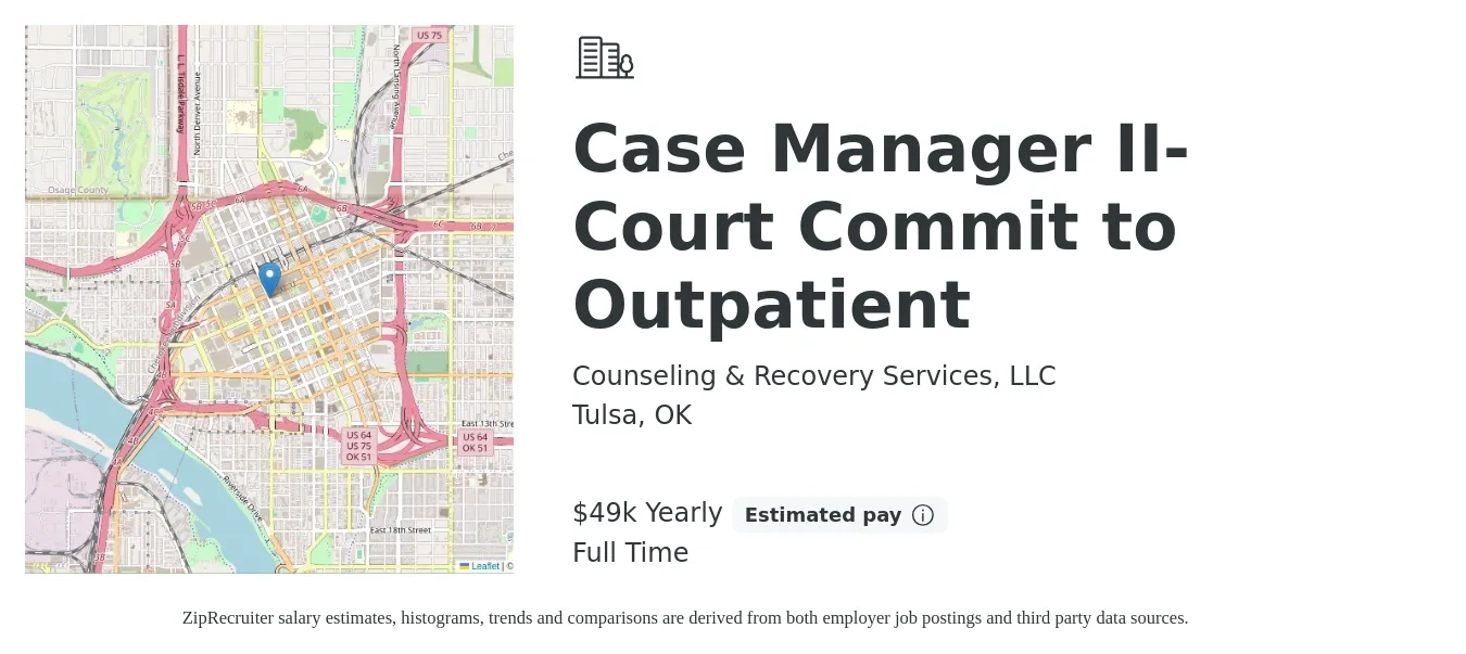 Counseling & Recovery Services, LLC job posting for a Case Manager II- Court Commit to Outpatient in Tulsa, OK with a salary of $49,202 Yearly with a map of Tulsa location.