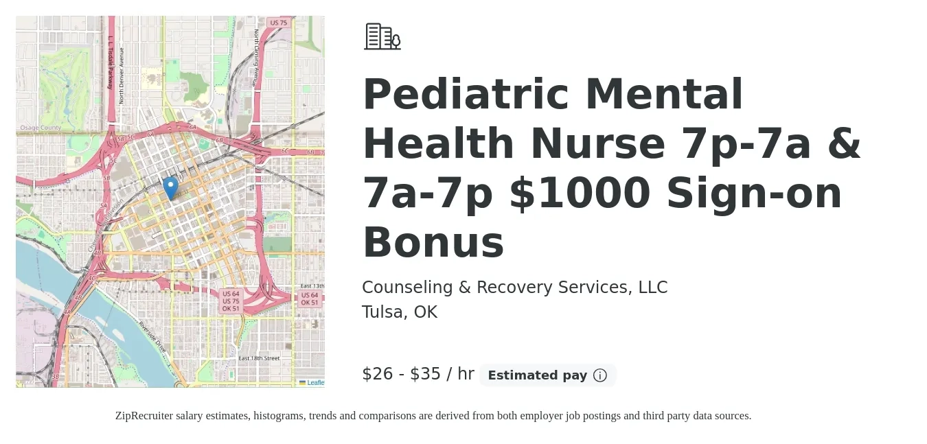 Counseling & Recovery Services, LLC job posting for a Pediatric Mental Health Nurse 7p-7a & 7a-7p $1000 Sign-on Bonus in Tulsa, OK with a salary of $28 to $37 Hourly with a map of Tulsa location.