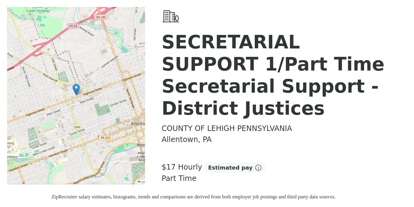 COUNTY OF LEHIGH PENNSYLVANIA job posting for a SECRETARIAL SUPPORT 1/Part Time Secretarial Support - District Justices in Allentown, PA with a salary of $18 Hourly with a map of Allentown location.
