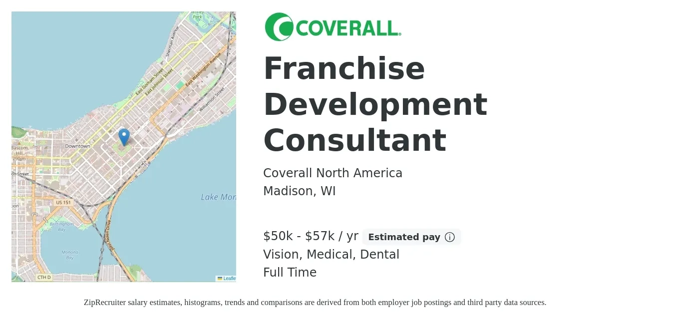 Coverall North America job posting for a Franchise Development Consultant in Madison, WI with a salary of $50,000 to $57,500 Yearly and benefits including medical, pto, retirement, vision, dental, and life_insurance with a map of Madison location.