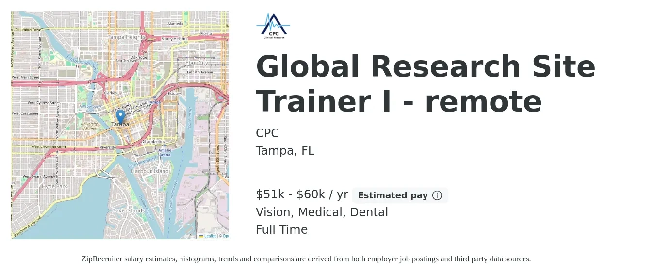 CPC job posting for a Global Research Site Trainer I - remote in Tampa, FL with a salary of $51,000 to $60,000 Yearly and benefits including retirement, vision, dental, life_insurance, and medical with a map of Tampa location.