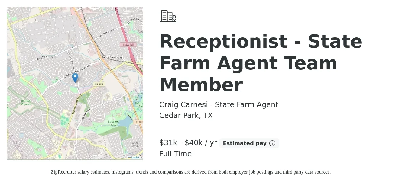 Craig Carnesi - State Farm Agent job posting for a Receptionist - State Farm Agent Team Member in Cedar Park, TX with a salary of $31,000 to $40,000 Yearly with a map of Cedar Park location.
