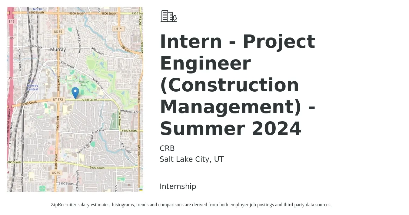 CRB job posting for a Intern - Project Engineer (Construction Management) - Summer 2024 in Salt Lake City, UT with a salary of $16 to $21 Hourly with a map of Salt Lake City location.
