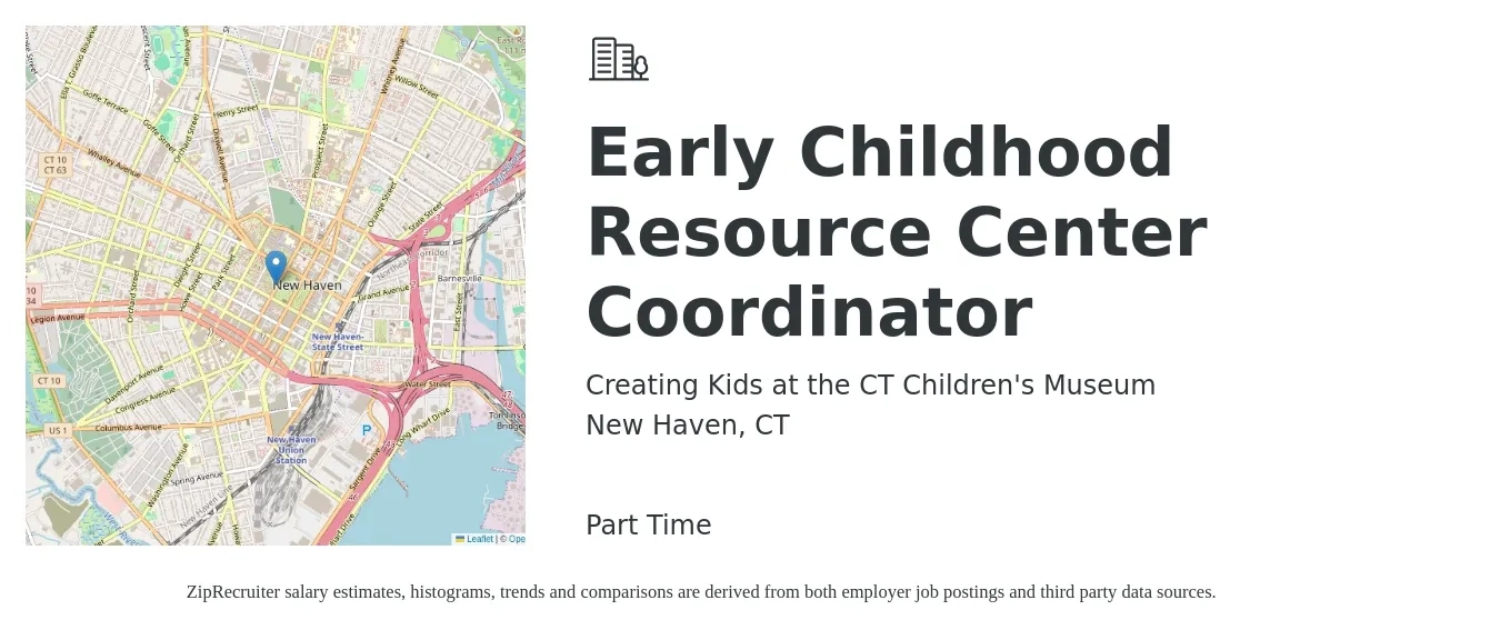 Creating Kids at the CT Children's Museum job posting for a Early Childhood Resource Center Coordinator in New Haven, CT with a salary of $20 to $40 Hourly with a map of New Haven location.