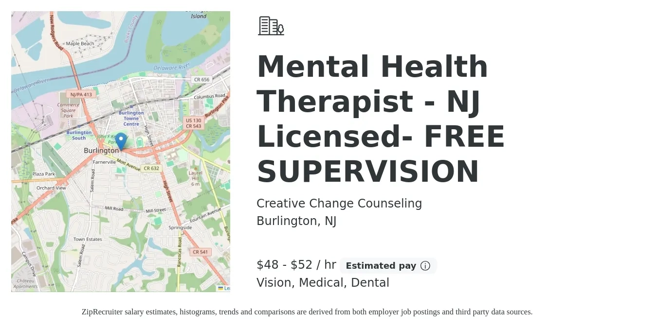 Creative Change Counseling job posting for a Mental Health Therapist - NJ Licensed- FREE SUPERVISION in Burlington, NJ with a salary of $50 to $55 Hourly and benefits including life_insurance, medical, retirement, vision, and dental with a map of Burlington location.