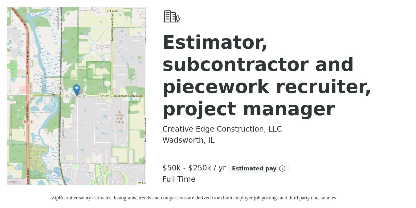 Creative Edge Construction, LLC job posting for a Estimator, subcontractor and piecework recruiter, project manager in Wadsworth, IL with a salary of $50,000 to $250,000 Yearly (plus commission) with a map of Wadsworth location.
