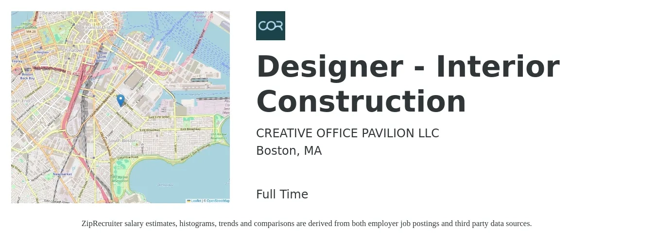 CREATIVE OFFICE PAVILION LLC job posting for a Designer - Interior Construction in Boston, MA with a salary of $63,100 to $90,300 Yearly with a map of Boston location.